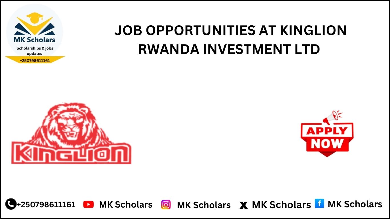 JOB OPPORTUNITIES AT KINGLION RWANDA INVESTMENT LTD 